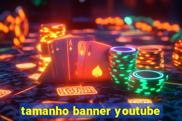 tamanho banner youtube